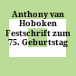 Anthony van Hoboken : Festschrift zum 75. Geburtstag