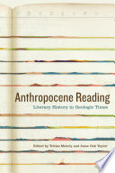 AnthropoScene: The SLSA Book Series. Anthropocene Reading : : Literary History in Geologic Times /