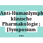 Anti-Humanlymphozyten-Globulin : klinische Pharmakologie ; [Symposium am 8. 9. 1978 in Halle (Saale)]
