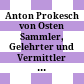 Anton Prokesch von Osten : Sammler, Gelehrter und Vermittler zwischen den Kulturen : Akten des Internationalen Symposiums, Graz, 20.-22. Oktober 2016