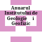 Anuarul Institutului de Geologie şi Geofizicǎ