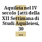 Aquileia nel IV secolo : [atti della XII Settimana di Studi Aquileiesi, 30 aprile - 5 maggio 1981]