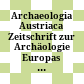 Archaeologia Austriaca : Zeitschrift zur Archäologie Europas : journal on the archaeology of Europe