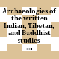 Archaeologies of the written : Indian, Tibetan, and Buddhist studies in honour of Cristina Scherrer-Schaub