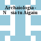 Αρχαιολογία - νησιά του Αιγαίου<br/>Archaiologia - Nēsia tu Aigaiu