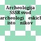 Archeologija SSSR : svod archeologičeskich istočnikov