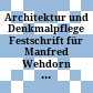 Architektur und Denkmalpflege : Festschrift für Manfred Wehdorn zum 70. Geburtstag