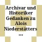 Archivar und Historiker : Gedanken zu Alois Niederstätters 60. Geburtstag