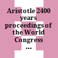 Aristotle 2400 years : proceedings of the World Congress May 23-28, 2016