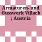 Armaturen- und Gusswerk : Villach ; Austria