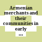 Armenian merchants and their communities in early modern Eurasia
