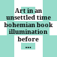Art in an unsettled time : bohemian book illumination before Gutenberg (c. 1375-1450)