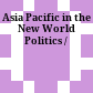 Asia Pacific in the New World Politics /