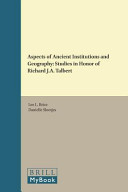 Aspects of ancient institutions and geography : studies in honor of Richard J. A. Talbert