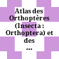 Atlas des Orthoptères (Insecta : Orthoptera) et des Mantides (Insecta : Mantodea) de France