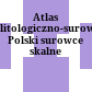 Atlas litologiczno-surowcowy Polski : surowce skalne