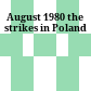 August 1980 : the strikes in Poland