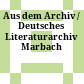 Aus dem Archiv / Deutsches Literaturarchiv Marbach