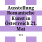 Ausstellung Romanische Kunst in Österreich : 21. Mai bis 25. Oktober 1964, Minoritenkirche Krems-Stein, Niederösterreich