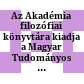 Az Akadémia filozófiai könyvtára : kiadja a Magyar Tudományos Akadémia Filozófiai Bizottsága