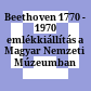 Beethoven 1770 - 1970 : emlékkiállítás a Magyar Nemzeti Múzeumban