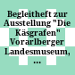 Begleitheft zur Ausstellung "Die Käsgrafen" : Vorarlberger Landesmuseum, Bregenz 20. September bis 10. Oktober 1990