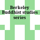 Berkeley Buddhist studies series