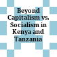 Beyond Capitalism vs. Socialism in Kenya and Tanzania /