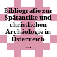 Bibliografie zur Spätantike und christlichen Archäologie in Österreich : (mit einem Anhang zum spätantik-frühchristlichen Ephesos) 2020 erschienenen Publikationen und Nachträge