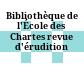 Bibliothèque de l'École des Chartes : revue d'érudition