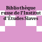 Bibliothèque russe de l'Institut d'Études Slaves