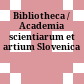 Bibliotheca / Academia scientiarum et artium Slovenica