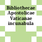 Bibliothecae Apostolicae Vaticanae incunabula