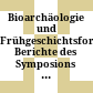 Bioarchäologie und Frühgeschichtsforschung : Berichte des Symposions der Kommission für Frühmittelalterforschung, 13. - 15. November 1990, Stift Zwettl, Niederösterreich
