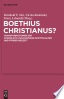 Boethius Christianus? : : Transformationen der "Consolatio Philosophiae" in Mittelalter und Früher Neuzeit /