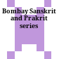 Bombay Sanskrit and Prakrit series