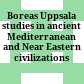 Boreas : Uppsala studies in ancient Mediterranean and Near Eastern civilizations