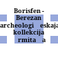 Borisfen - Berezanʹ : archeologičeskaja kollekcija Ėrmitaža