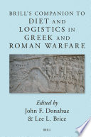 Brill’s Companion to diet and logistics in Greek and Roman Warfare