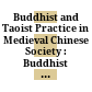Buddhist and Taoist Practice in Medieval Chinese Society : : Buddhist and Taoist Studies II /