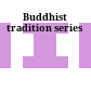 Buddhist tradition series