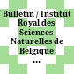 Bulletin / Institut Royal des Sciences Naturelles de Belgique : = Mededelingen / Koninklijk Belgisch Instituut voor Natuurwetenschappen