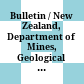 Bulletin / New Zealand, Department of Mines, Geological Survey Branch