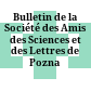 Bulletin de la Société des Amis des Sciences et des Lettres de Poznań