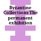 Byzantine Collections : The permanent exhibition