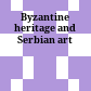 Byzantine heritage and Serbian art