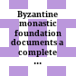 Byzantine monastic foundation documents : a complete translation of the surviving founders' typika and testaments