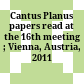 Cantus Planus : papers read at the 16th meeting ; Vienna, Austria, 2011