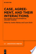Case, Agreement, and their Interactions : : New Perspectives on Differential Argument Marking /