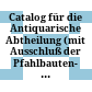 Catalog für die Antiquarische Abtheilung : (mit Ausschluß der Pfahlbauten- und ethnographischen Alterthümer) ; Museum in Basel
